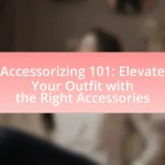 Accessorizing 101: Elevate Your Outfit with the Right Accessories