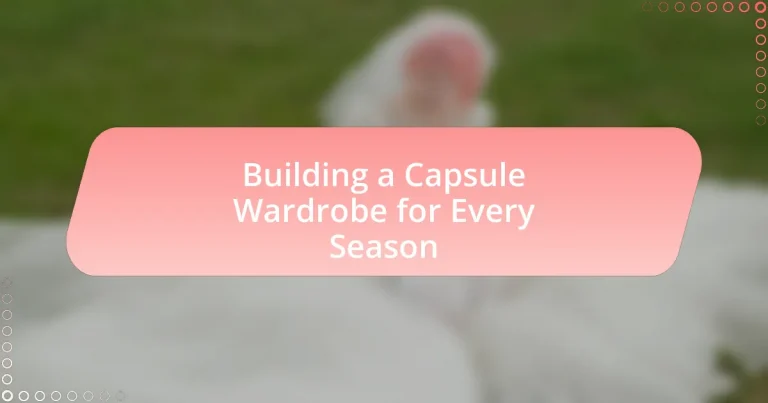 Building a Capsule Wardrobe for Every Season