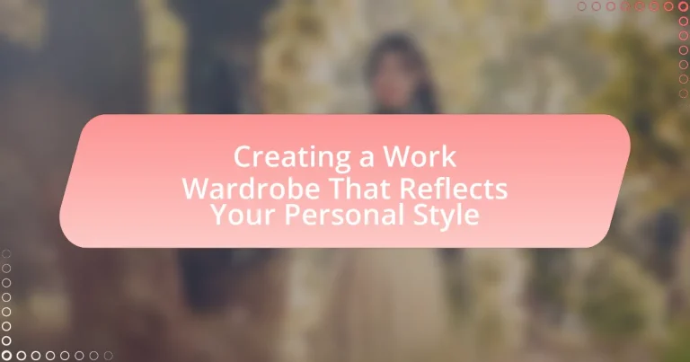 Creating a Work Wardrobe That Reflects Your Personal Style