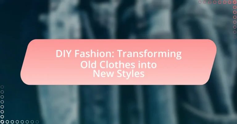DIY Fashion: Transforming Old Clothes into New Styles