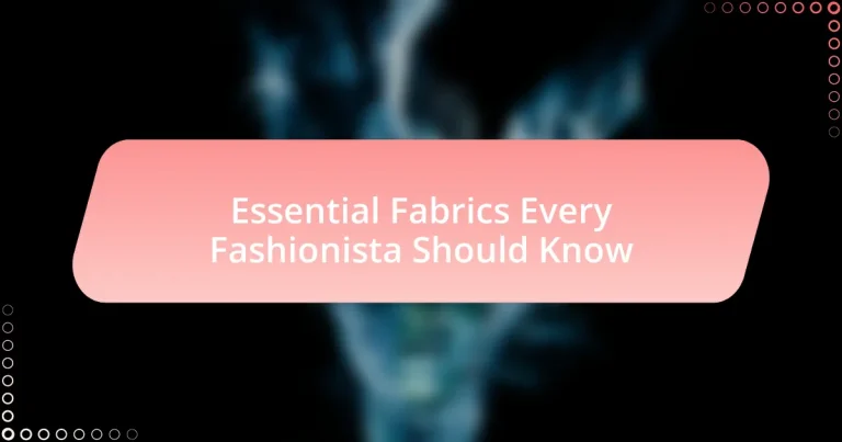 Essential Fabrics Every Fashionista Should Know
