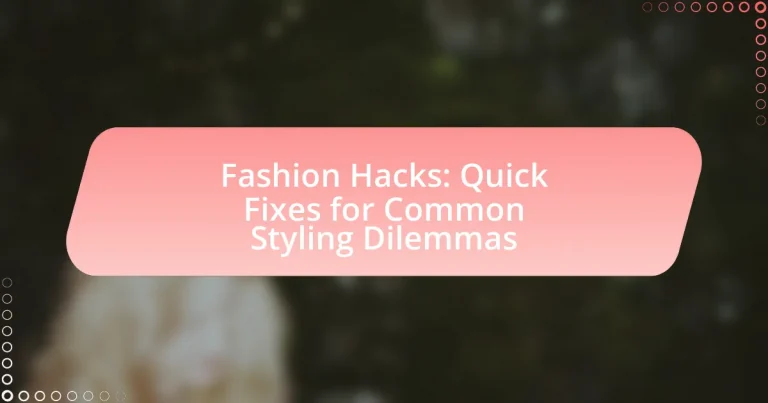 Fashion Hacks: Quick Fixes for Common Styling Dilemmas