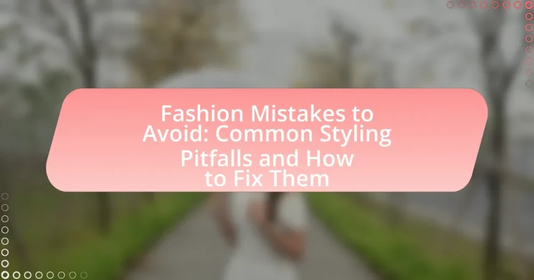 Fashion Mistakes to Avoid: Common Styling Pitfalls and How to Fix Them