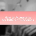 How to Accessorize for Different Necklines