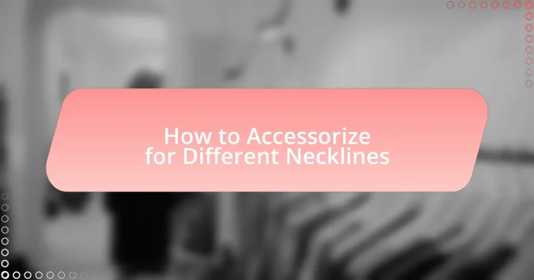 How to Accessorize for Different Necklines
