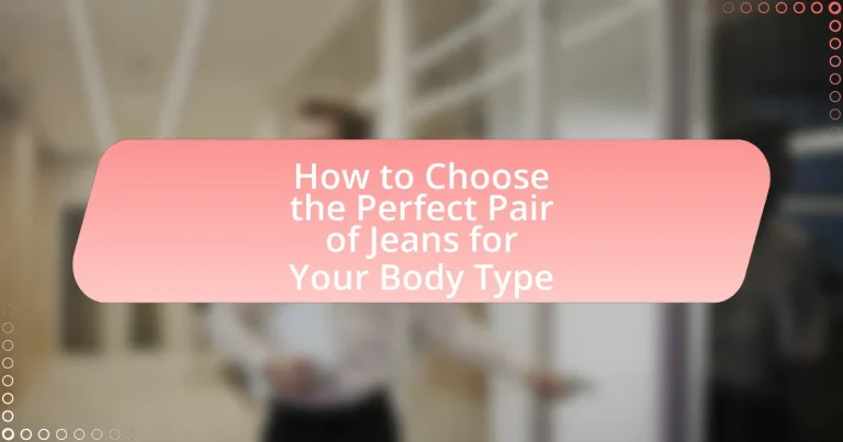 How to Choose the Perfect Pair of Jeans for Your Body Type