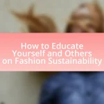 How to Educate Yourself and Others on Fashion Sustainability