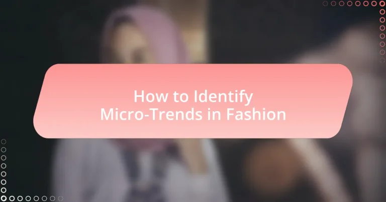 How to Identify Micro-Trends in Fashion