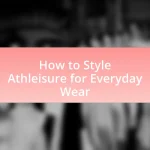 How to Style Athleisure for Everyday Wear