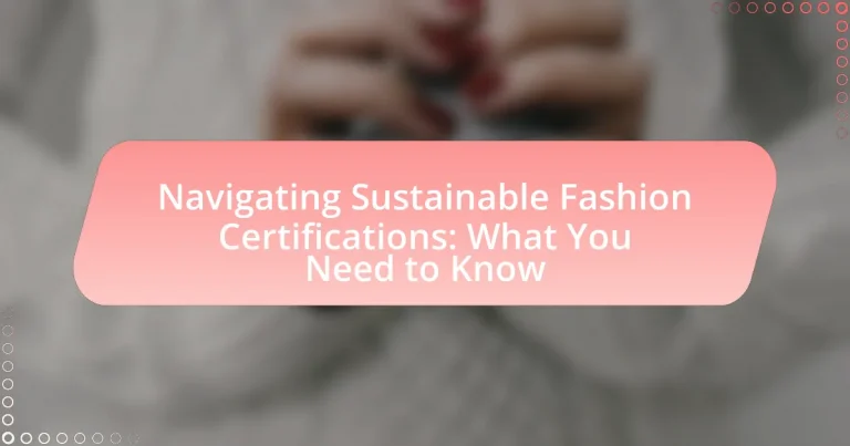 Navigating Sustainable Fashion Certifications: What You Need to Know