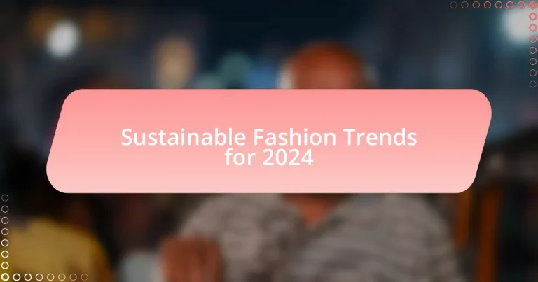 Sustainable Fashion Trends for 2024