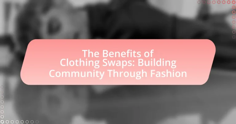 The Benefits of Clothing Swaps: Building Community Through Fashion