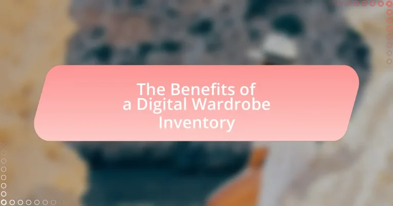 The Benefits of a Digital Wardrobe Inventory