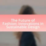 The Future of Fashion: Innovations in Sustainable Design