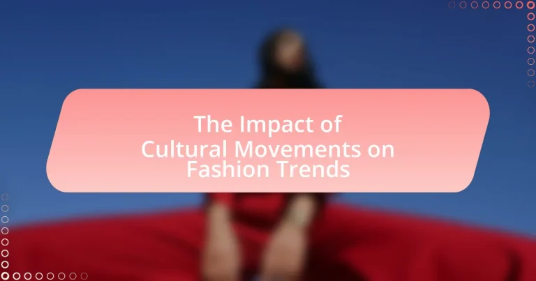 The Impact of Cultural Movements on Fashion Trends