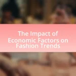 The Impact of Economic Factors on Fashion Trends