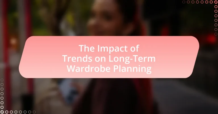 The Impact of Trends on Long-Term Wardrobe Planning