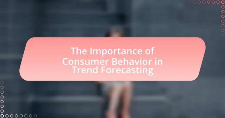 The Importance of Consumer Behavior in Trend Forecasting