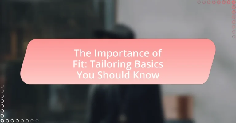 The Importance of Fit: Tailoring Basics You Should Know