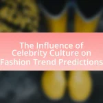 The Influence of Celebrity Culture on Fashion Trend Predictions