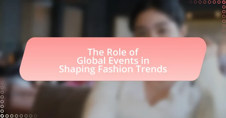 The Role of Global Events in Shaping Fashion Trends