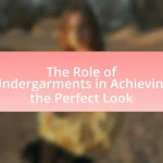 The Role of Undergarments in Achieving the Perfect Look