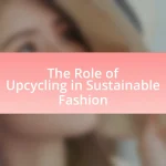 The Role of Upcycling in Sustainable Fashion