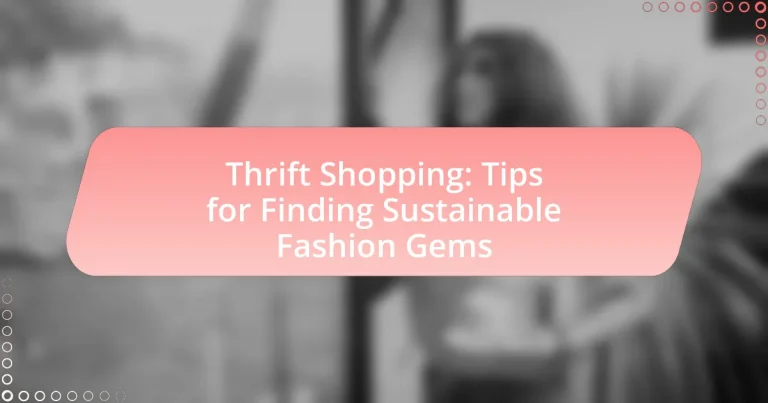 Thrift Shopping: Tips for Finding Sustainable Fashion Gems