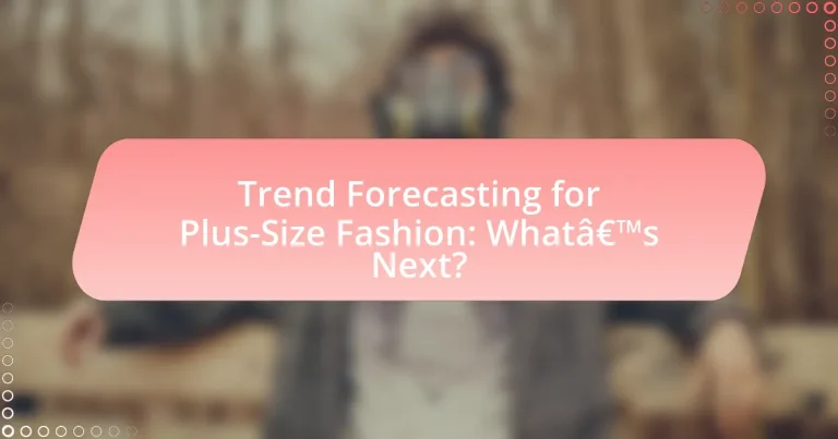 Trend Forecasting for Plus-Size Fashion: What’s Next?