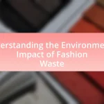 Understanding the Environmental Impact of Fashion Waste