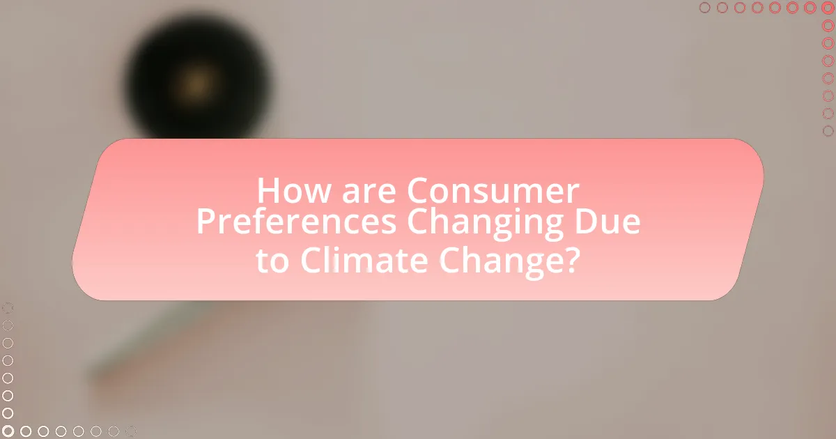 How are Consumer Preferences Changing Due to Climate Change?