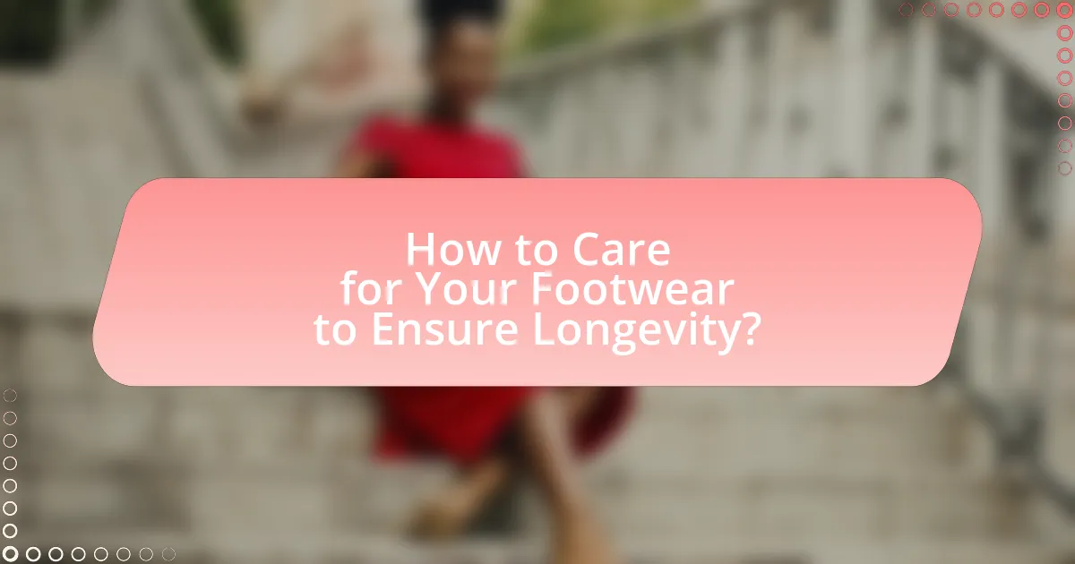 How to Care for Your Footwear to Ensure Longevity?