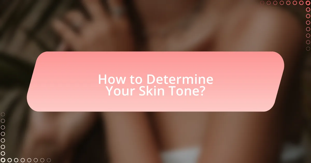 How to Determine Your Skin Tone?