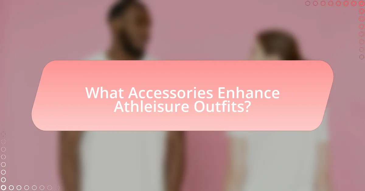 What Accessories Enhance Athleisure Outfits?