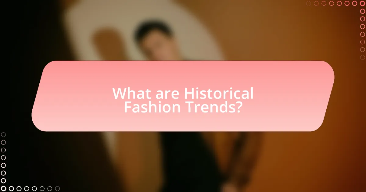 What are Historical Fashion Trends?