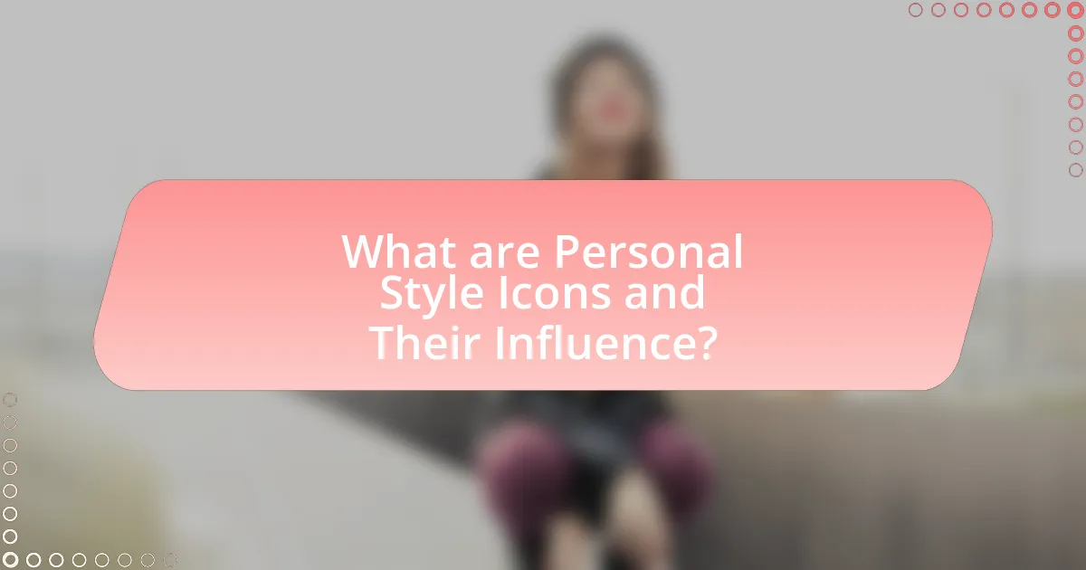 What are Personal Style Icons and Their Influence?
