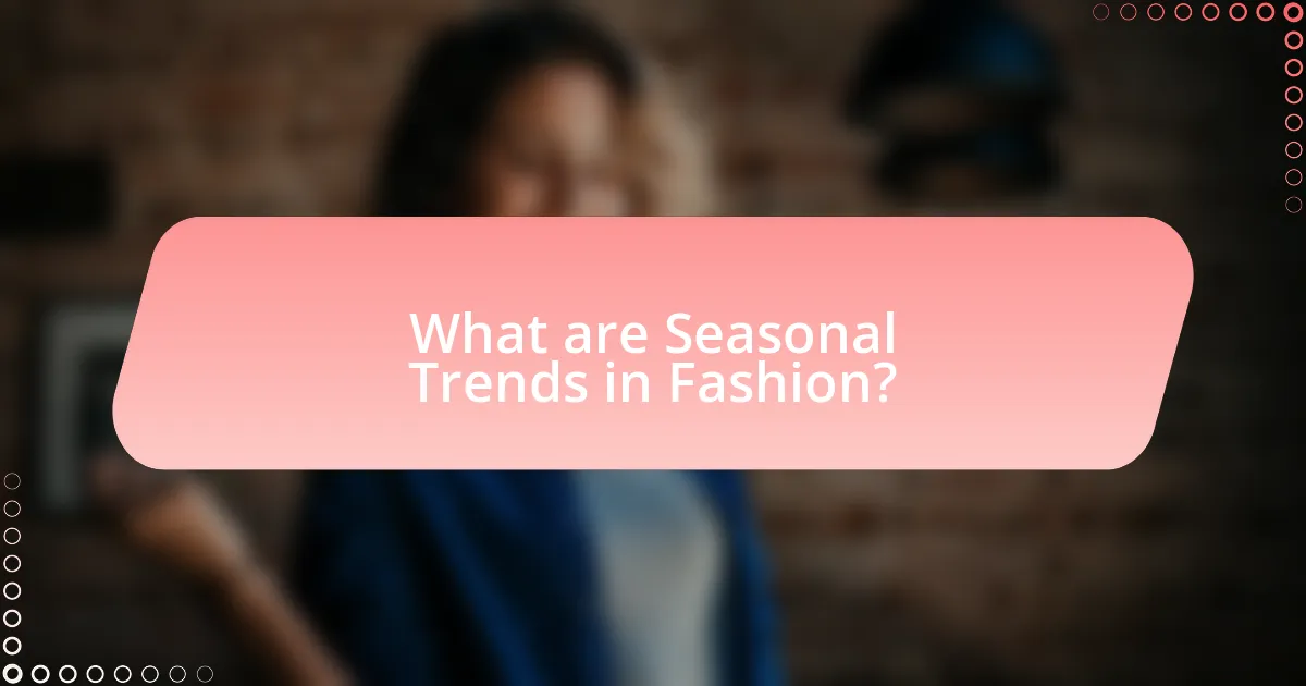 What are Seasonal Trends in Fashion?