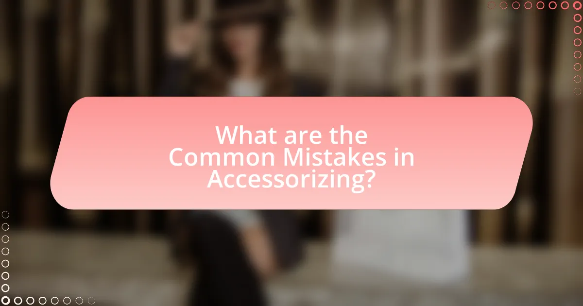 What are the Common Mistakes in Accessorizing?