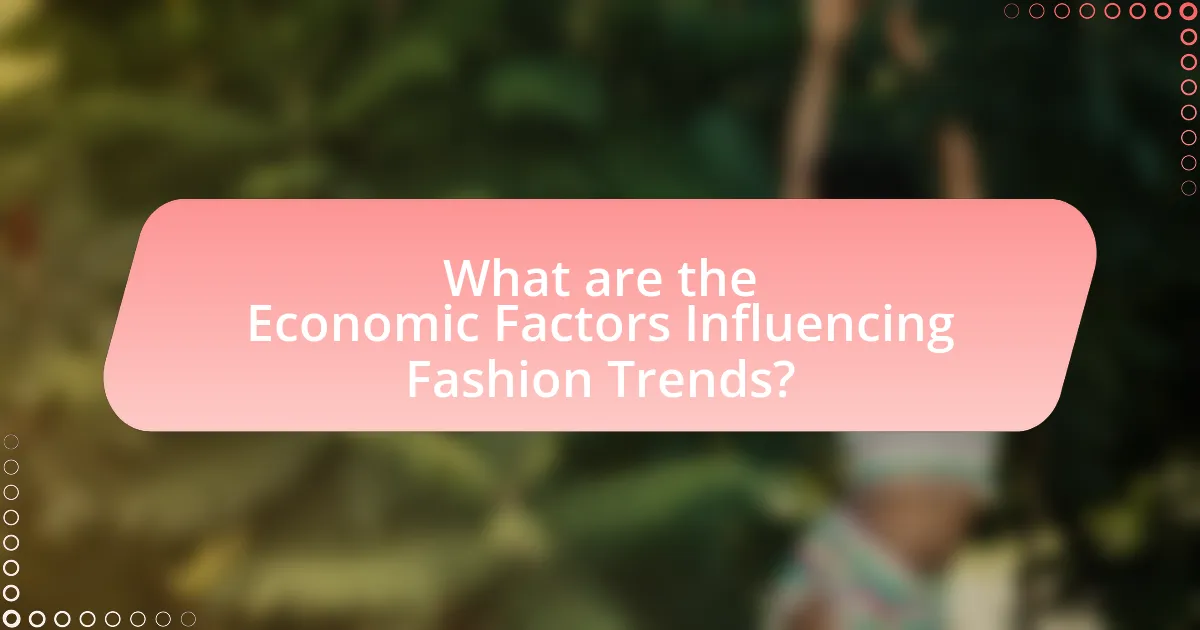 What are the Economic Factors Influencing Fashion Trends?