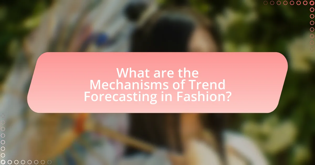What are the Mechanisms of Trend Forecasting in Fashion?