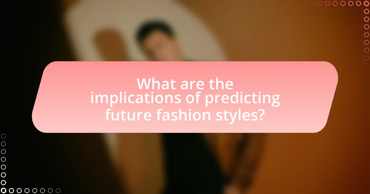 What are the implications of predicting future fashion styles?