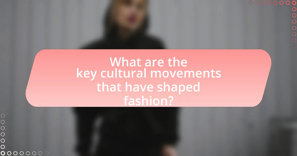 What are the key cultural movements that have shaped fashion?