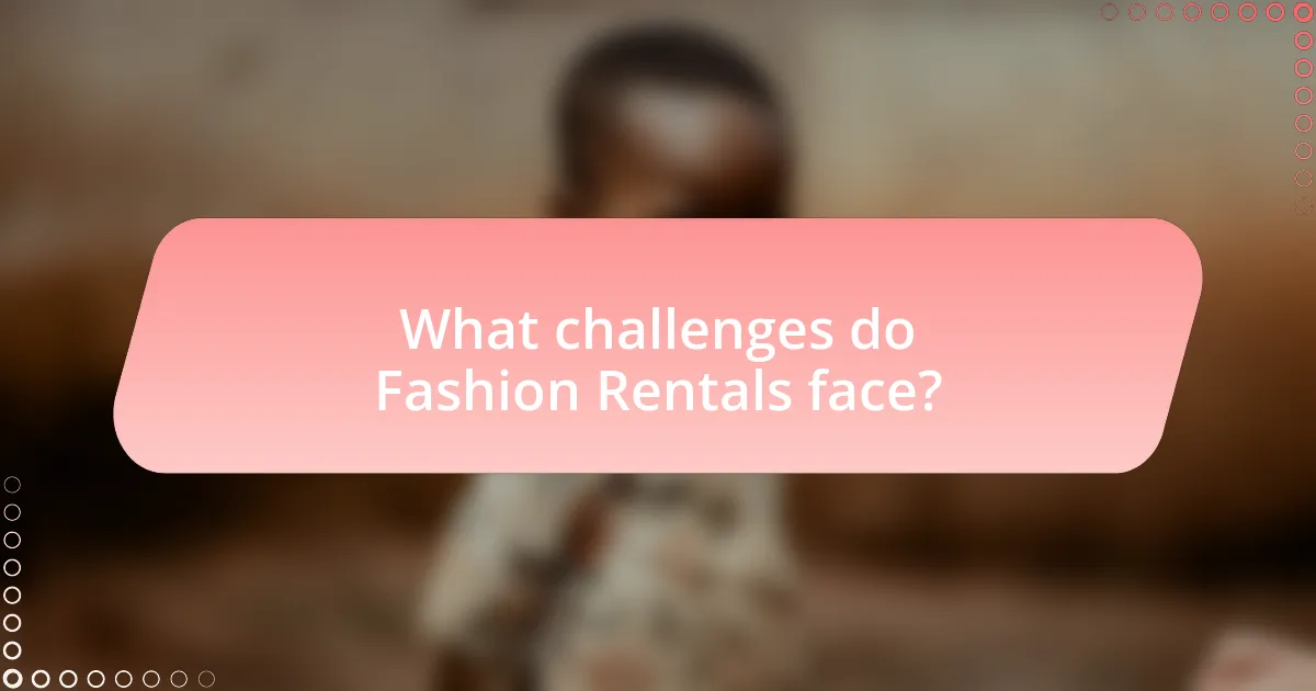 What challenges do Fashion Rentals face?