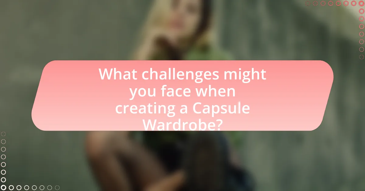 What challenges might you face when creating a Capsule Wardrobe?