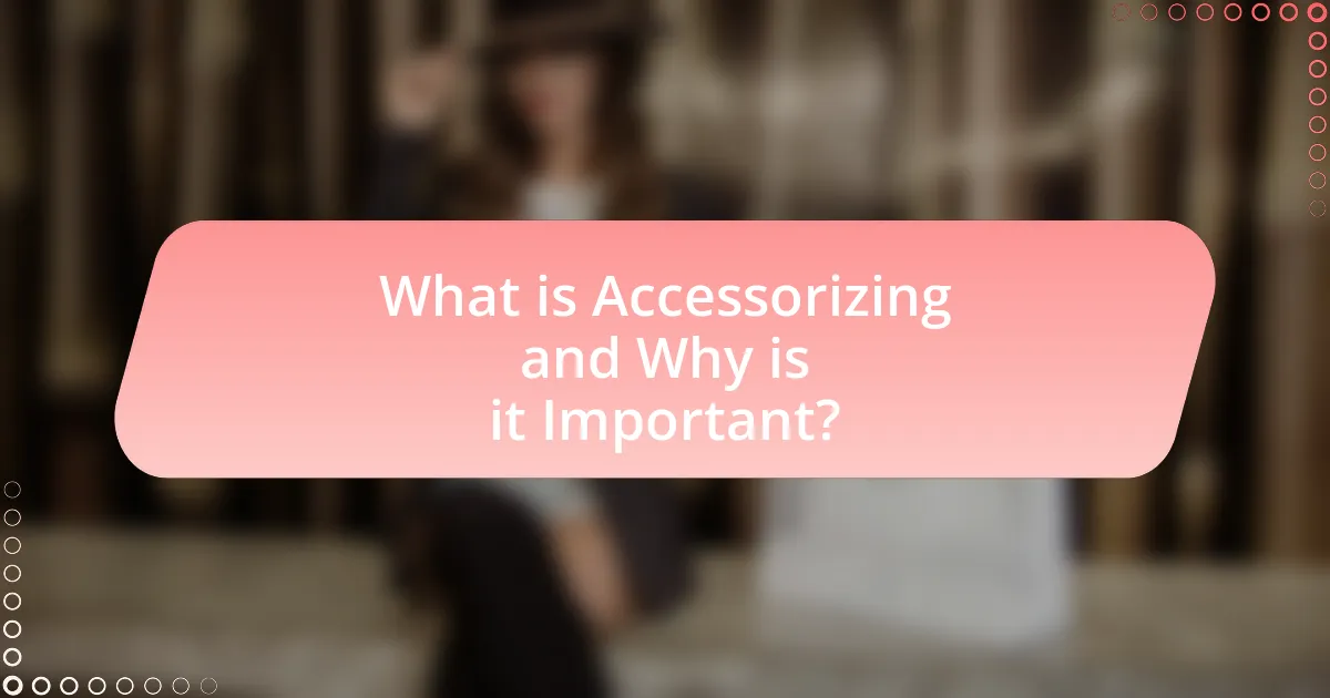 What is Accessorizing and Why is it Important?