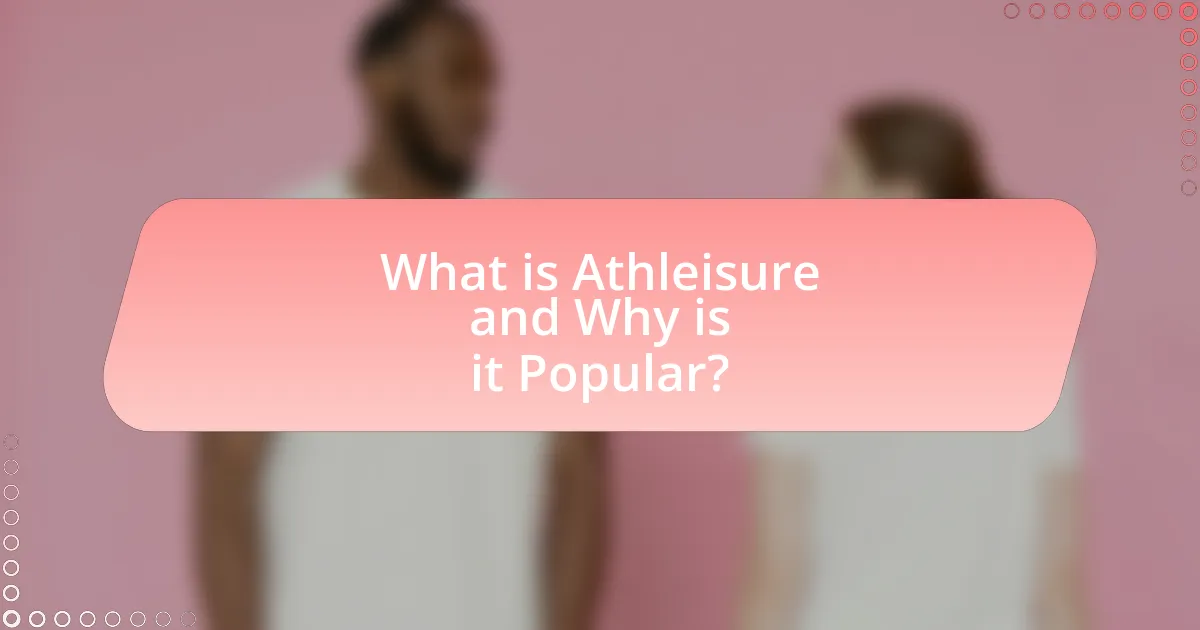 What is Athleisure and Why is it Popular?