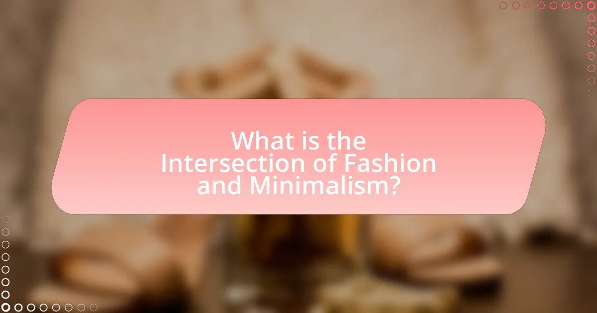 What is the Intersection of Fashion and Minimalism?