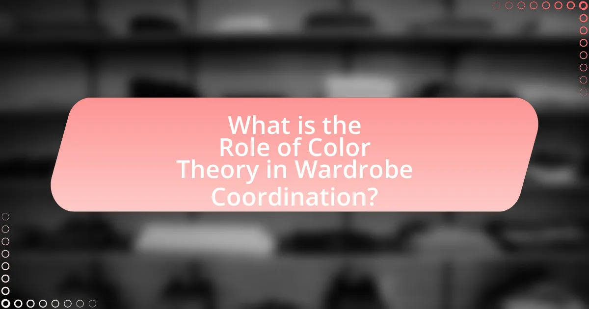 What is the Role of Color Theory in Wardrobe Coordination?