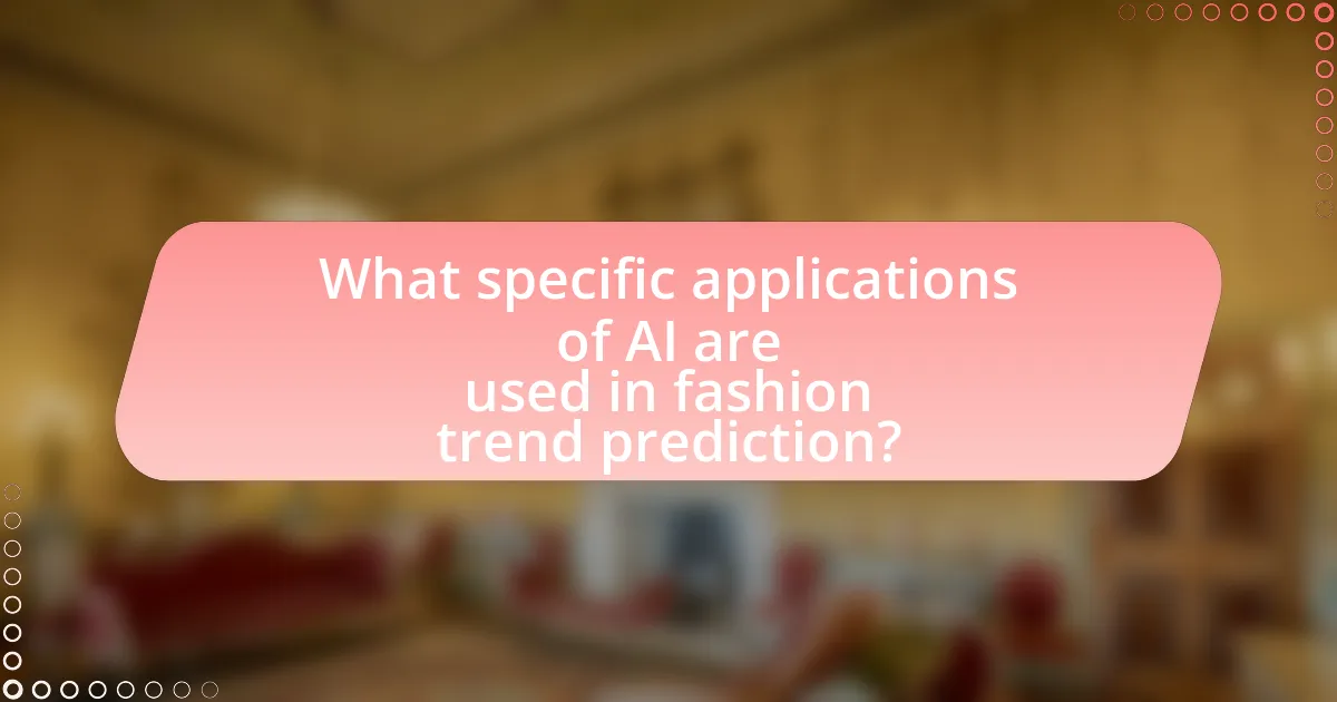 What specific applications of AI are used in fashion trend prediction?